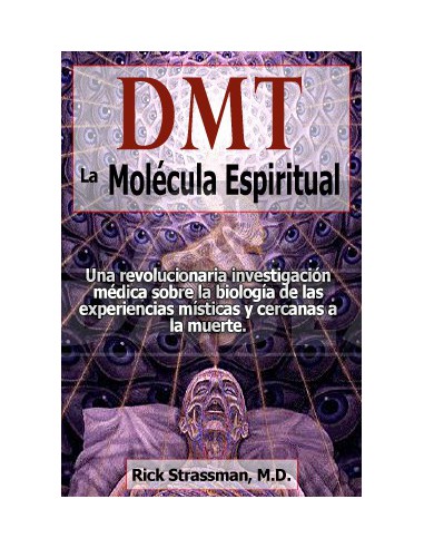 DMT: la Molécula del Espíritu