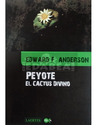 Peyote, the divine cactus